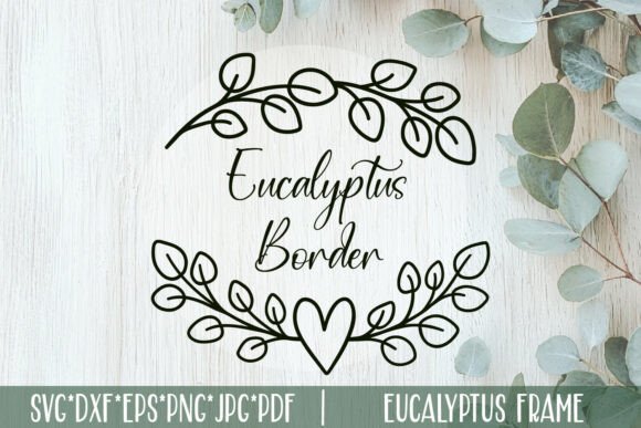 Eucalyptus Wreath Border SVG Heart: A Design Asset for Modern Creators